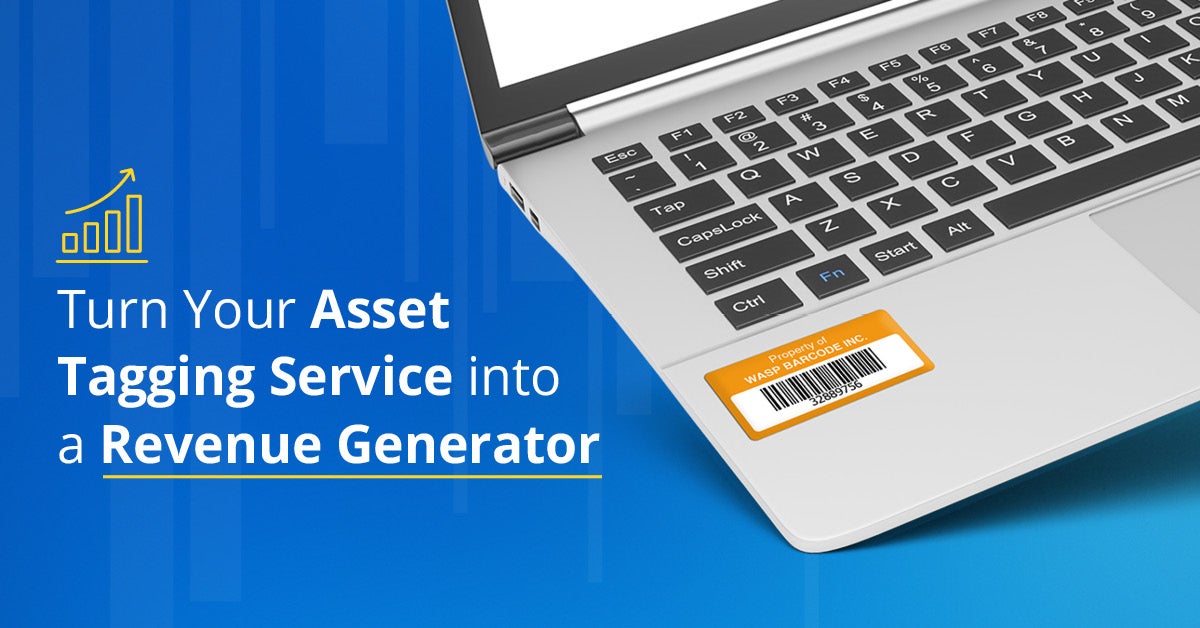 Turn Your Asset Tagging Service Into A Revenue Generator